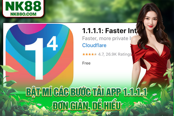 Bật mí các bước tải app 1.1.1.1 đơn giản, dễ hiểu